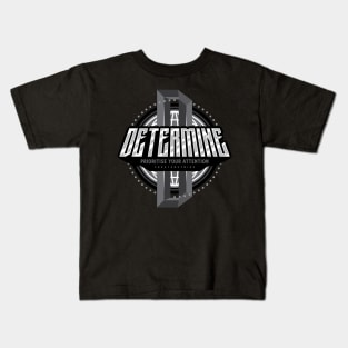 DETERMINE Kids T-Shirt